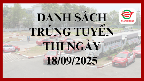 DANH SÁCH THÍ SINH TRÚNG TUYỂN ĐƯỢC CẤP GIẤY PHÉP LÁI XE NGÀY 18/09/2025